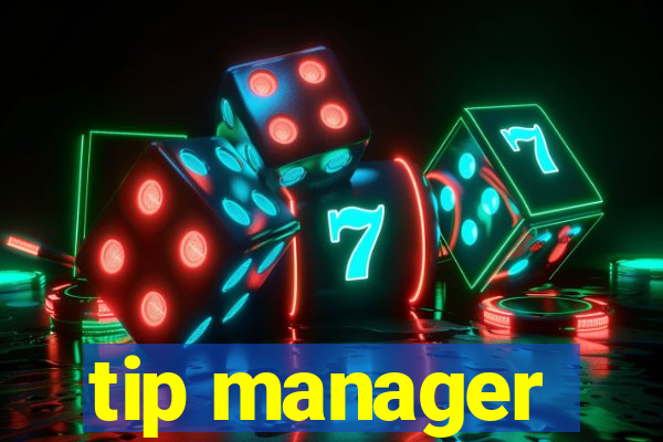 tip manager